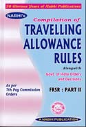 Nabhis-Compilation-of-Travelling-Allowance-Rules--FRSR-PART-II-alongwith-Government-of-India-Orders-and-Decisions